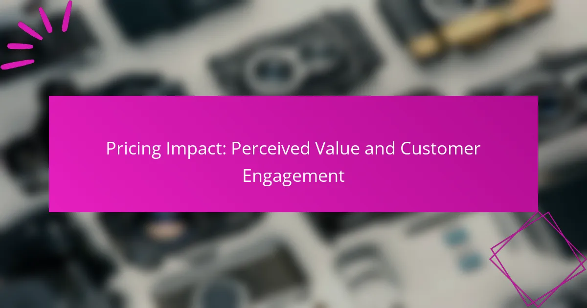 Pricing Impact: Perceived Value and Customer Engagement