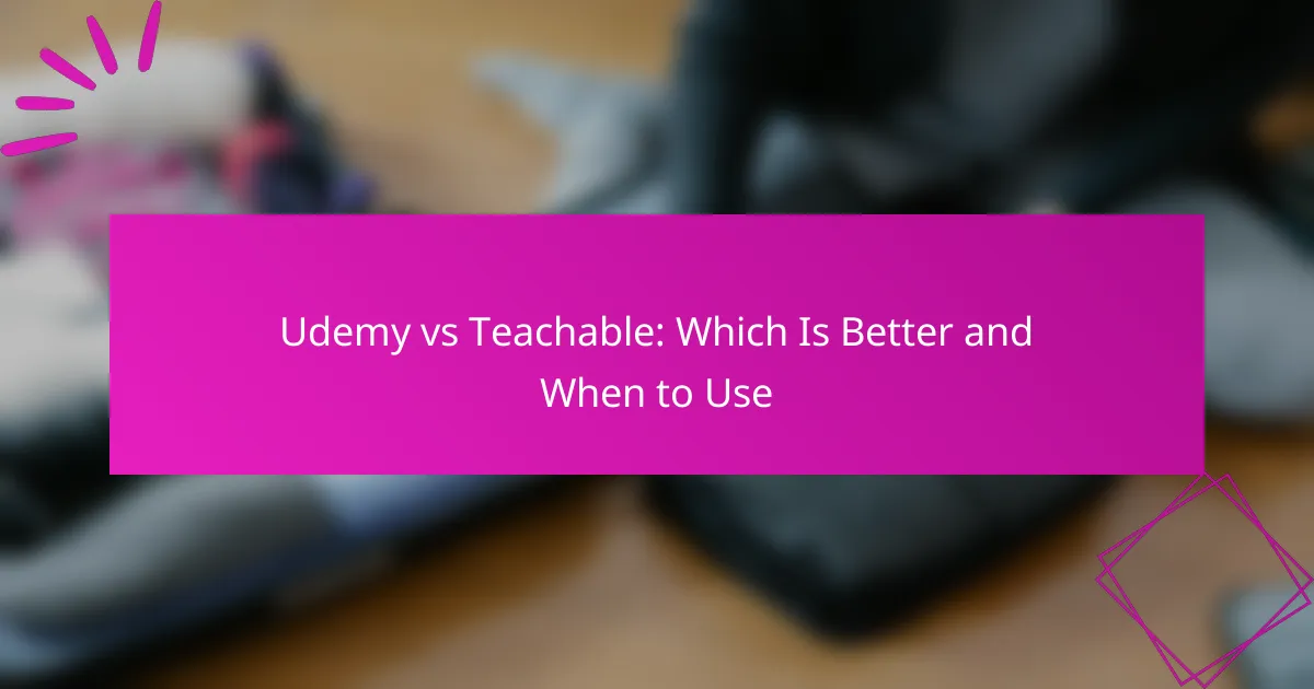 Udemy vs Teachable: Which Is Better and When to Use