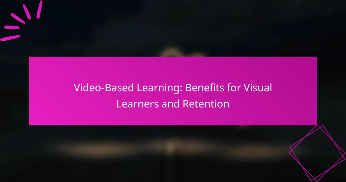 Video-Based Learning: Benefits for Visual Learners and Retention