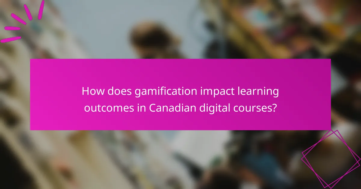 How does gamification impact learning outcomes in Canadian digital courses?