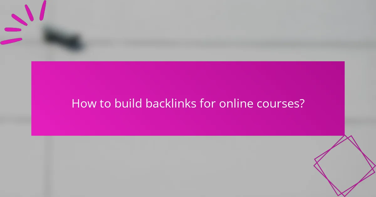 How to build backlinks for online courses?
