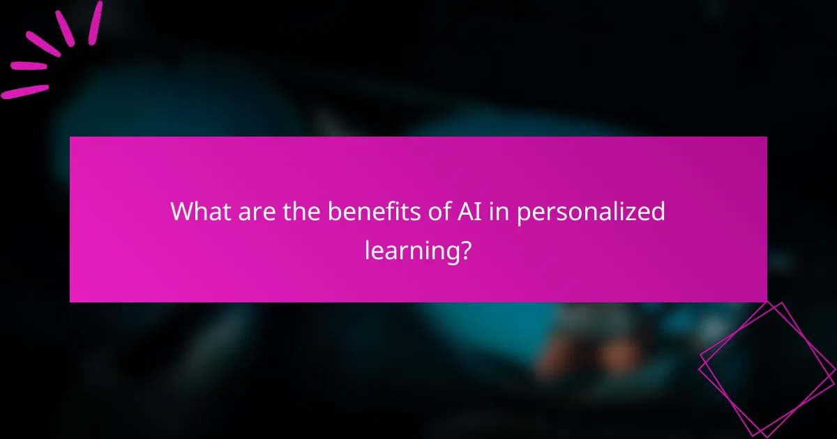 What are the benefits of AI in personalized learning?