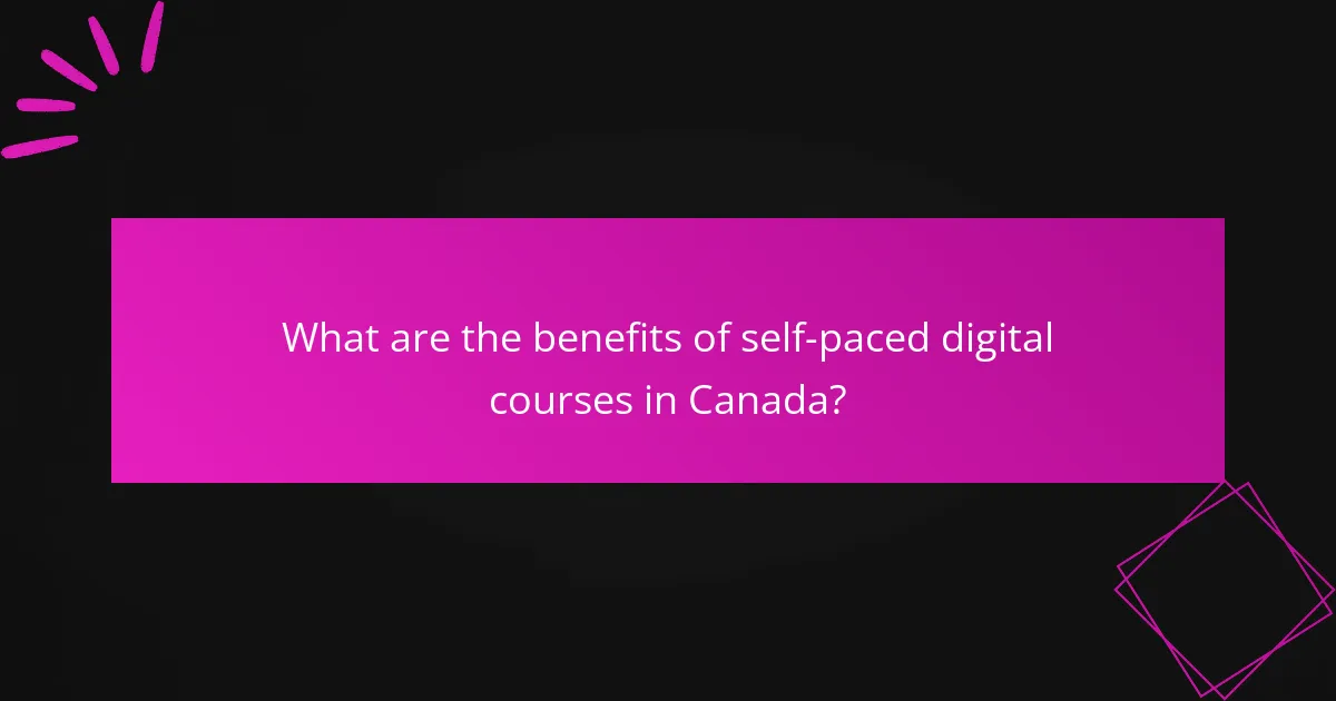 What are the benefits of self-paced digital courses in Canada?