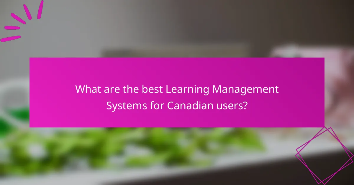 What are the best Learning Management Systems for Canadian users?