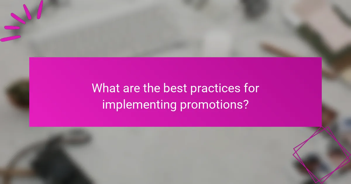 What are the best practices for implementing promotions?
