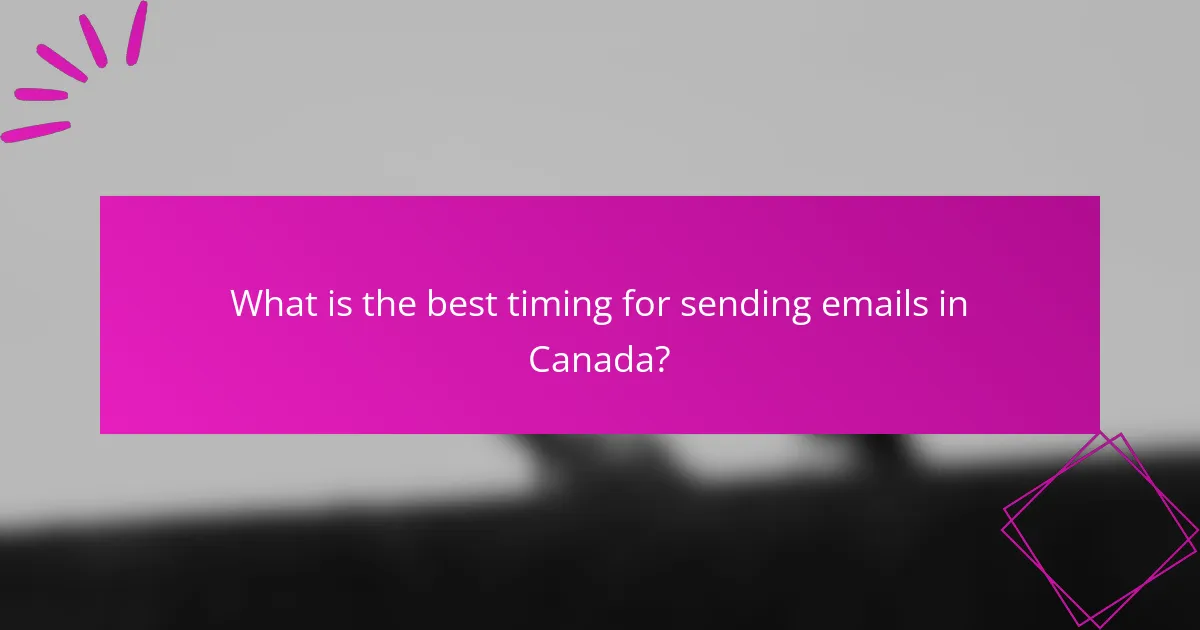 What is the best timing for sending emails in Canada?