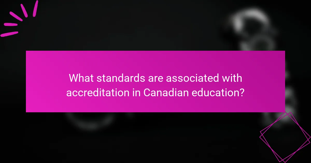 What standards are associated with accreditation in Canadian education?