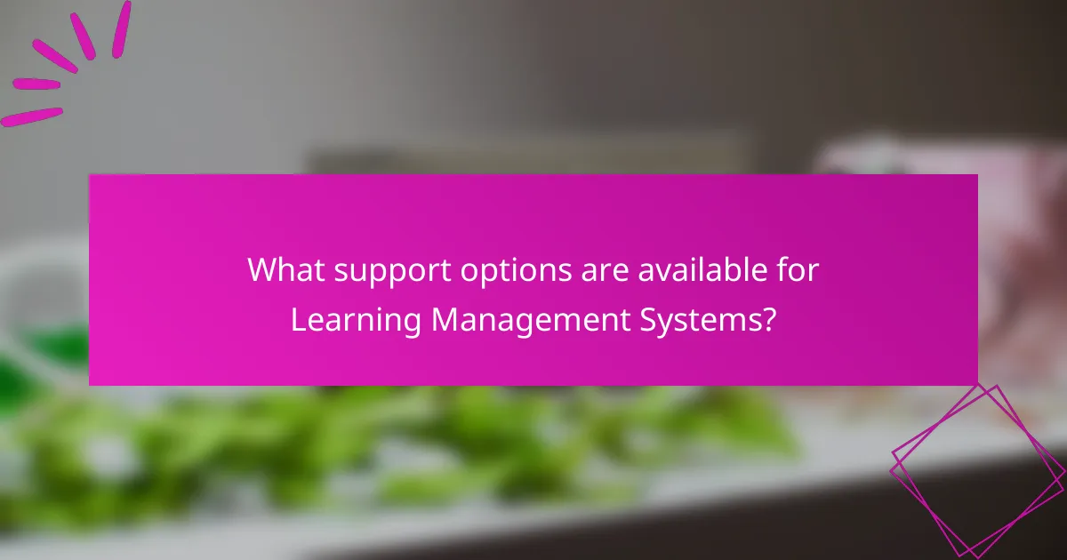 What support options are available for Learning Management Systems?